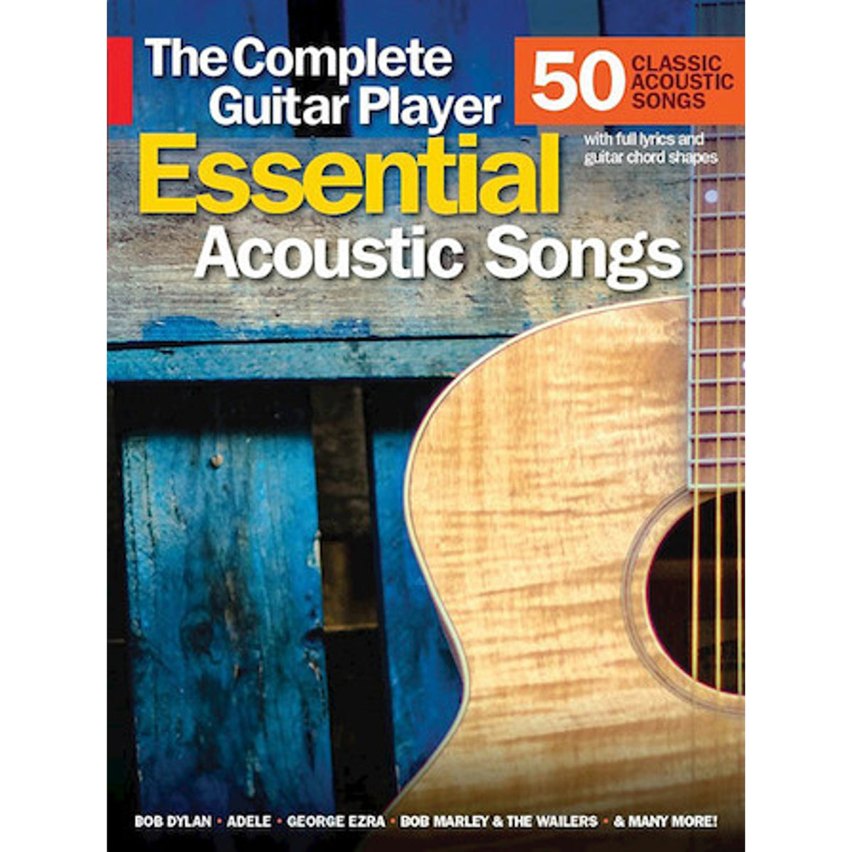Essential Acoustic Songs The Complete Guitar Player