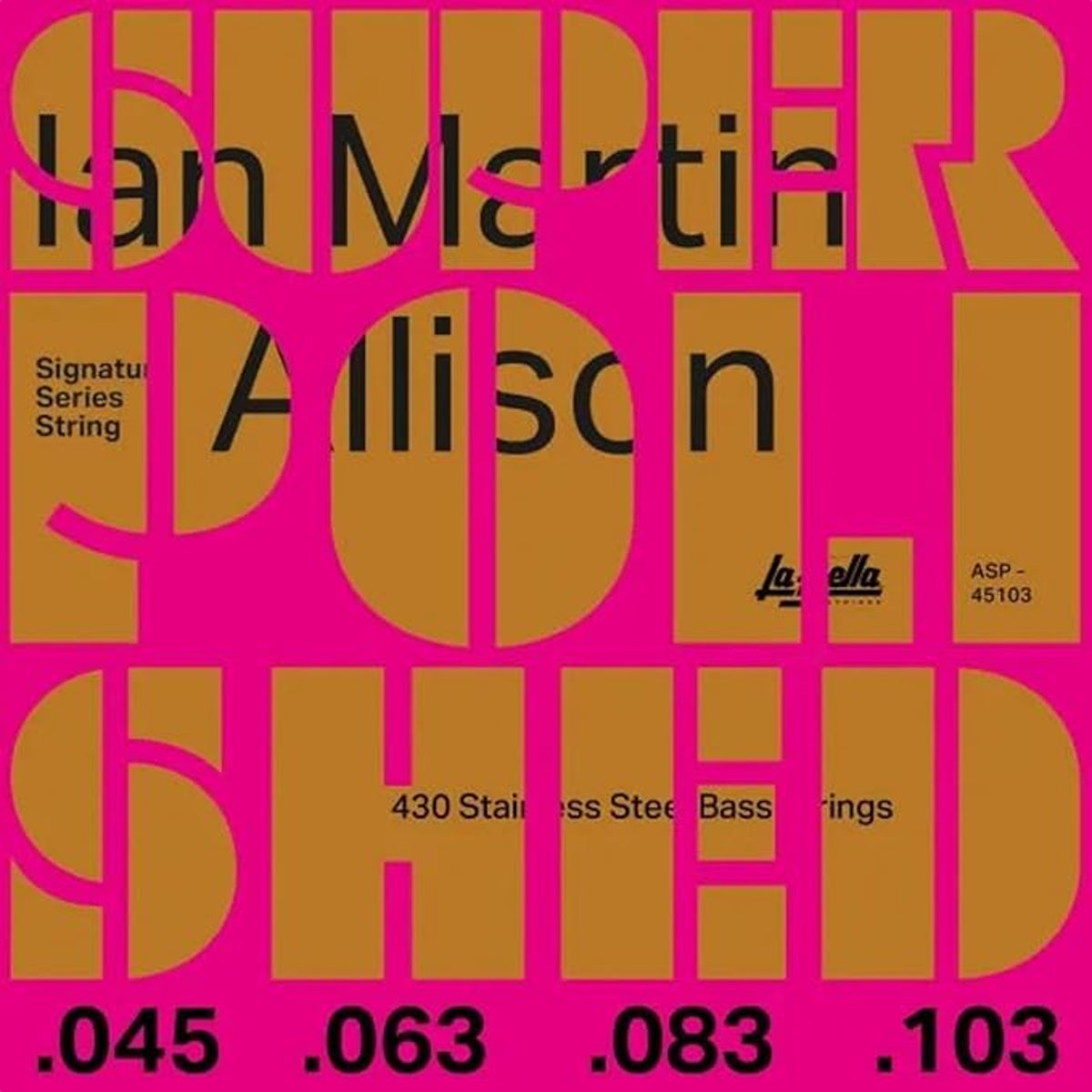 La Bella ASP-45103 Ian Martin Allison Signature Super Polished Stainless Steel Bass 4-String Set 45-103